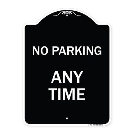 Signmission No Parking at Anytime Heavy-Gauge Aluminum Architectural Sign, 24" x 18", BW-1824-23763 A-DES-BW-1824-23763
